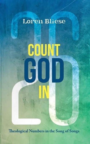 Count God In: Theological Numbers in the Song of Songs
