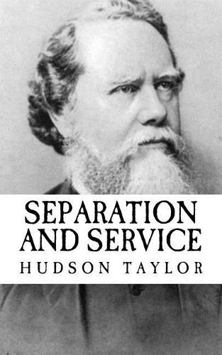 Hudson Taylor: Separation and Service {Revival Press Edition}