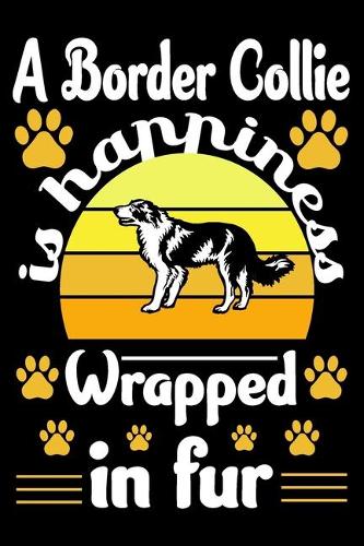 A Border Collie Is Happiness Wrapped In Fur