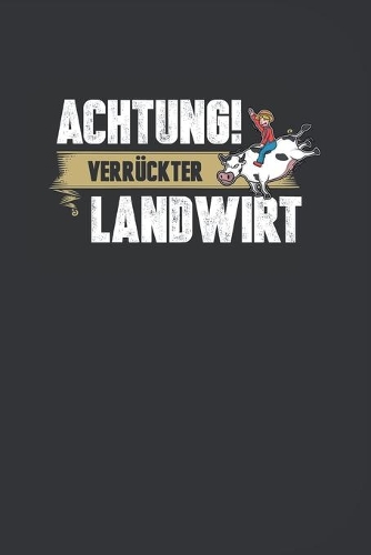 Achtung! Verrückter Landwirt