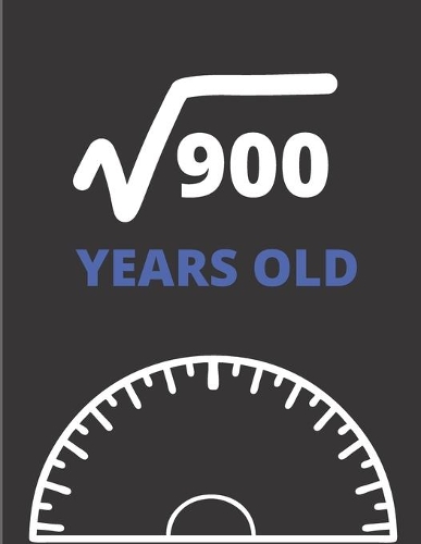Square Root Of 900 Years Old: Graph Paper Jurnal Notebook - Math Square Root of 900, 30 Years Old Graphing Paper 30th Birthday Gift for Thirty Years Old Math Lover Bday Gift Idea