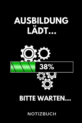Ausbildung Lädt... 38% Bitte Warten... Notizbuch