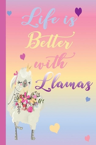 Life is Better with Llamas: Novelty Llama Lover Gift Diary for Girls & Women Small Blank Lined Journal 6x9 120 Pages