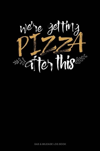 We're Getting Pizza After This