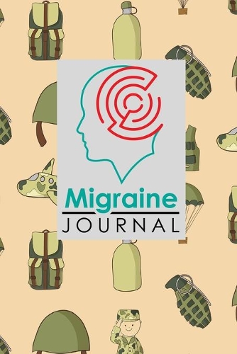 Migraine Journal: Headache Book, Migraine Headache Log, Chronic Headache/Migraine Management. Record Location, Severity, Duration, Triggers, Relief Measures, Other Sy(80 Migraine Journal)