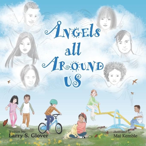 Angels All Around Us: (6 The Kids Empowerment)