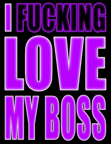 I Fucking Love My Boss
