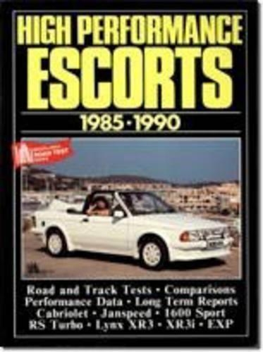 Ford High Performance Escorts, 1980-90: (Brooklands Books Road Tests Series)