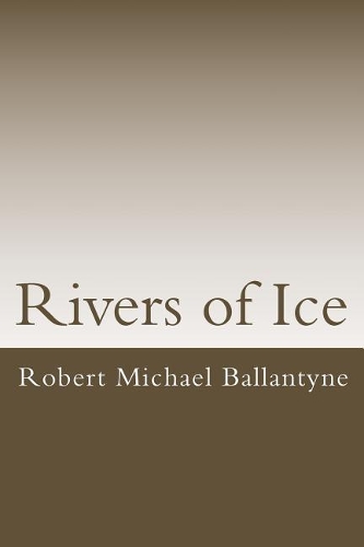 Rivers of Ice
