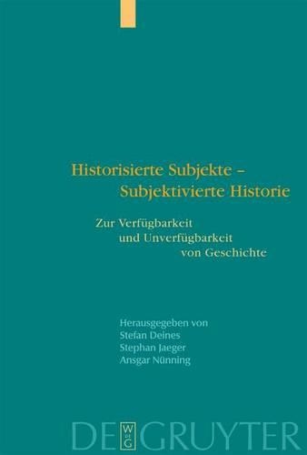 Historisierte Subjekte - Subjektivierte Historie