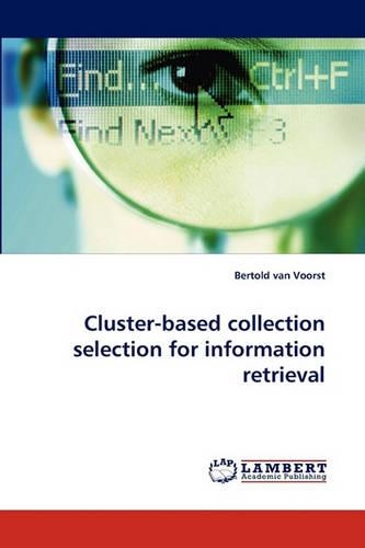 Cluster-based collection selection for information retrieval