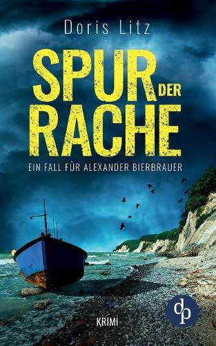 Spur der Rache: Ein Fall für Alexander Bierbrauer