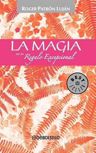 La Magia de un Regalo Excepcional: (Best Seller (Debolsillo))