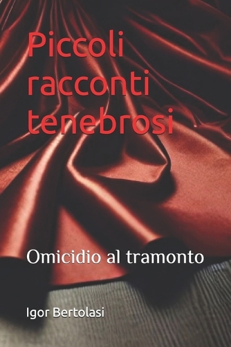 Piccoli racconti tenebrosi: Omicidio al tramonto