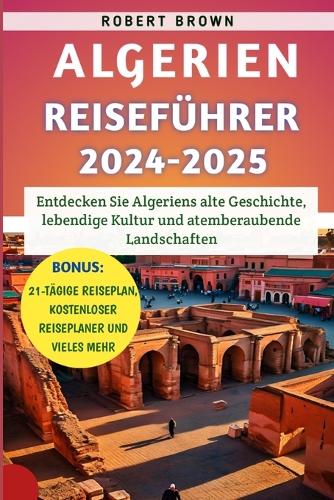 Algerien Reiseführer 2024-2025