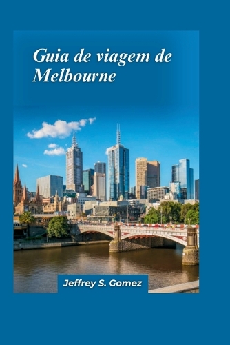 Guia de viagem Melbourne 2024: Um destino imperdível com um rico património e cenário culinário