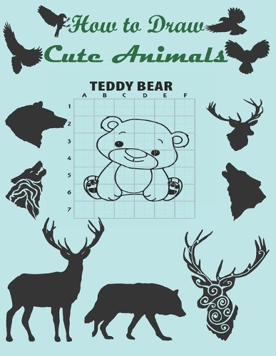 How to Draw Cute Animals: Animal Drawing Book, This children's Draw book is full of happy, smiling, beautiful Animals. For anyone who loves Animals,100 Activity Page size 8.5
