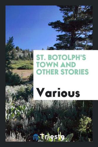St. Botolph's Town and Other Stories