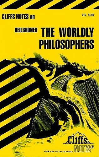 Notes on Heibroner's "Worldly Philosophers": (Cliffs notes)