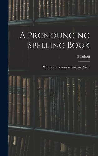A Pronouncing Spelling Book