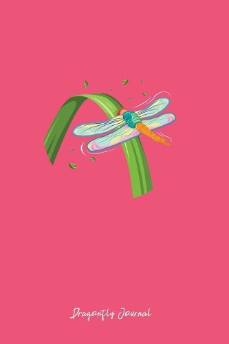 Dragonfly Journal: Lined Journal - Colorful Dragonfly Cool Funny Insect Gift - Pink Ruled Diary, Prayer, Gratitude, Writing, Travel, Notebook For Men Women