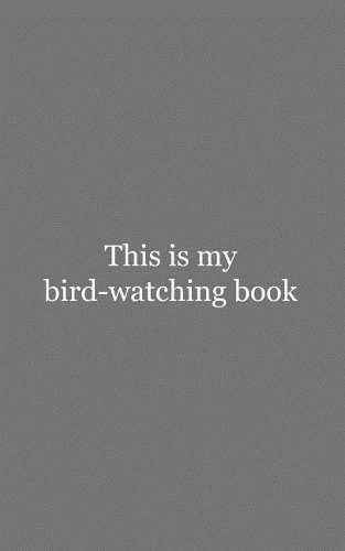 This is My Bird-watching Book