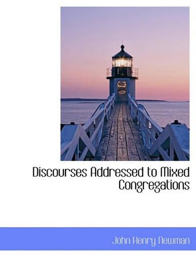 Discourses Addressed to Mixed Congregations
