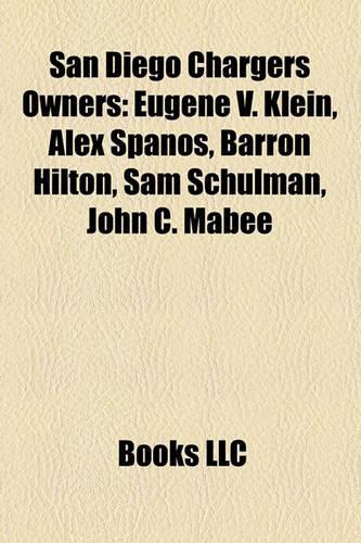San Diego Chargers Owners: Eugene V. Klein, Alex Spanos, Barron Hilton, Sam Schulman, John C. Mabee(English)