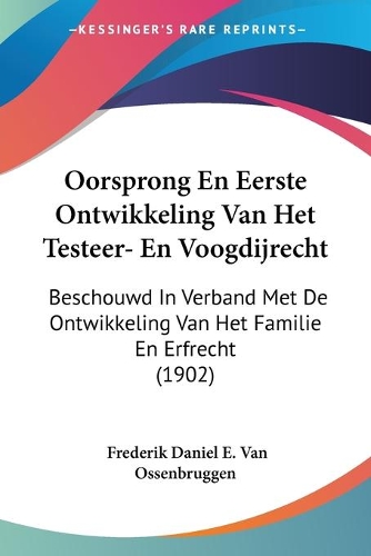 Oorsprong En Eerste Ontwikkeling Van Het Testeer- En Voogdijrecht