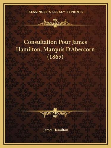 Consultation Pour James Hamilton, Marquis D'Abercorn (1865)