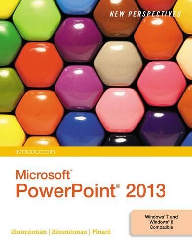 New Perspectives on Microsoft® PowerPoint® 2013, Introductory