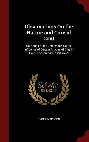 Observations on the Nature and Cure of Gout