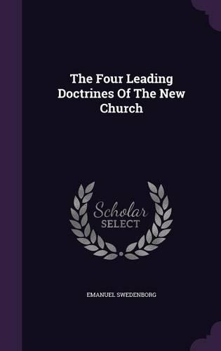 The Four Leading Doctrines Of The New Church