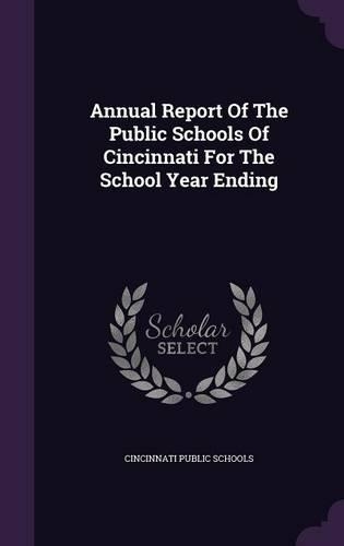 Annual Report of the Public Schools of Cincinnati for the School Year Ending