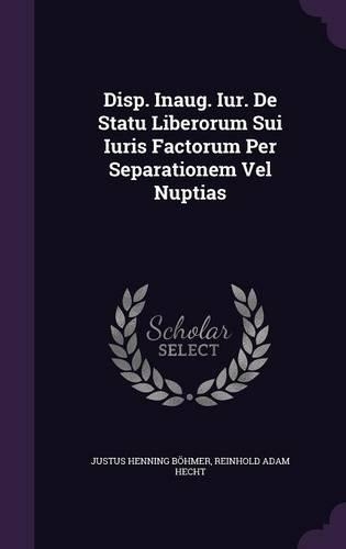 Disp. Inaug. Iur. de Statu Liberorum Sui Iuris Factorum Per Separationem Vel Nuptias