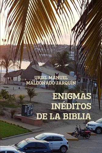 Enigmas Inéditos de la Biblia