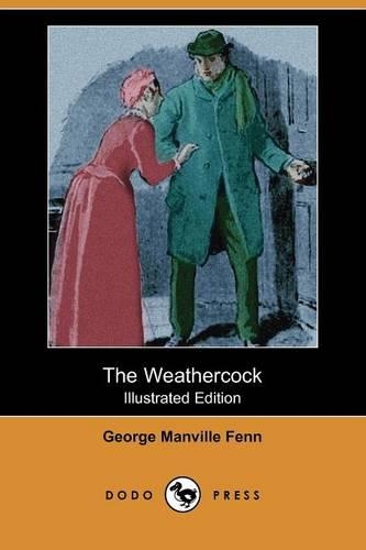 The Weathercock (Illustrated Edition) (Dodo Press)
