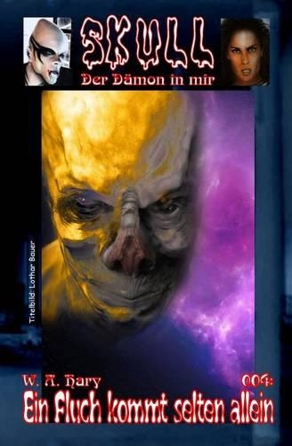 Skull 004: Ein Fluch kommt selten allein: Der Dämon in mir(4 Skull)