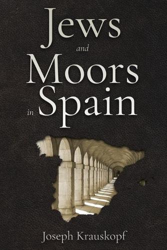 The Jews and Moors in Spain