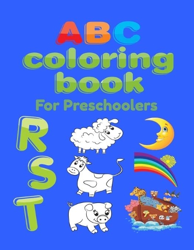 ABC Coloring Book For Preschoolers: Big Preschool Workbook abc coloring book for kids, Ages 3 - 5, Colors, Shapes, Numbers 1-10, Alphabet, Pre-Writing, Pre-Reading, Phonics,