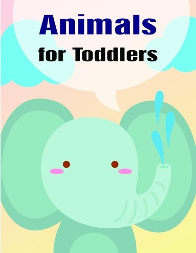 Animals for Toddlers: Cute Chirstmas Animals, Funny Activity for Kids's Creativity(13 Baby Learning)