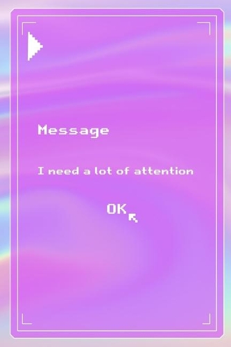 Message I Need A Lot Of Attention Ok: All Purpose 6x9 Blank Lined Notebook Journal Way Better Than A Card Trendy Unique Gift Pink Texture 8bit