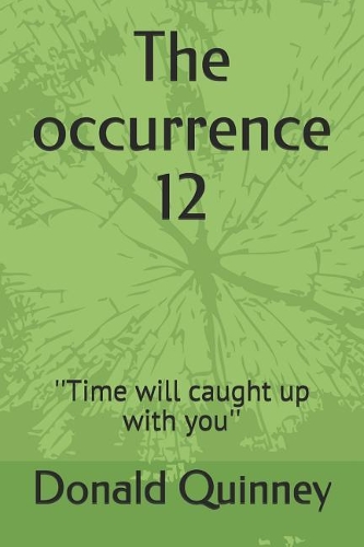 The occurrence 12: ''Time will caught up with you''(12 The Occurrence)