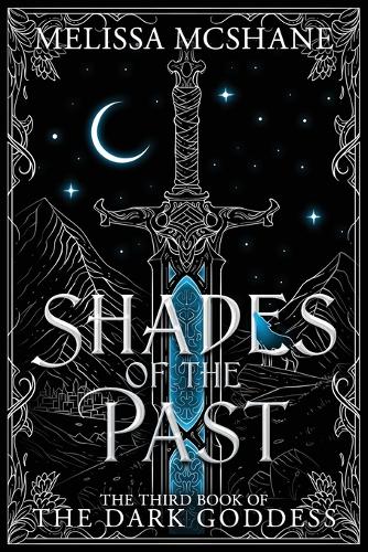 Shades of the Past: The Third Book of the Dark Goddess(3 The Books of the Dark Goddess)