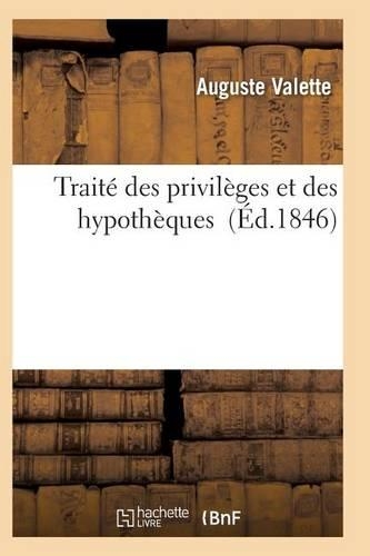Traité Des Privilèges Et Des Hypothèques