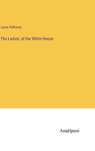 The Ladies, of the White House