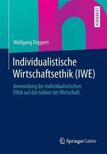 Individualistische Wirtschaftsethik (IWE)