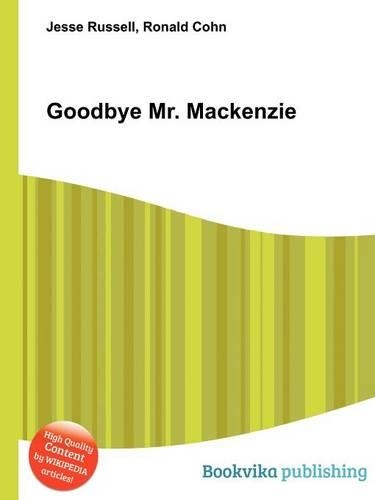 Goodbye Mr. MacKenzie