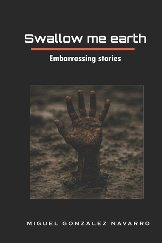 Swallow me earth: Embarrasing stories