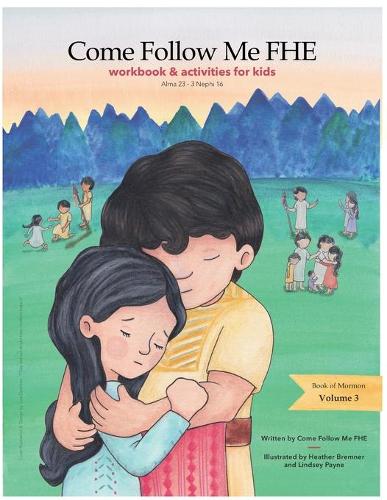 Workbook and Activities: Book of Mormon Volume 3: Come Follow Me FHE(2 Book of Mormon, Volume 3)